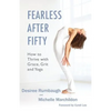 Fearless After Fifty: How to Thrive with Grace, Grit and Yoga - Paperback
