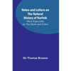 Notes and Letters on the Natural History of Norfolk; More Especially on the Birds and Fishes - Paperback