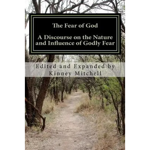The Fear of God: A Discourse on the Nature and Influence of Godly Fear - Paperback