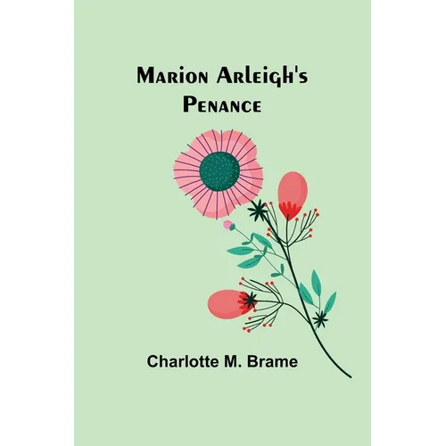 Marion Arleigh's Penance - Paperback
