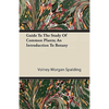 Guide To The Study Of Common Plants; An Introduction To Botany - Paperback