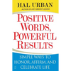 Positive Words, Powerful Results: Simple Ways to Honor, Affirm, and Celebrate Life - Paperback