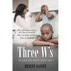 Three W's: Tears of Pain and Joy - Paperback