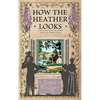 How the Heather Looks: a joyous journey to the British sources of children's books - Hardcover