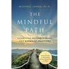 The Mindful Path: Combining Psychotherapy and Buddhist Practices - Paperback