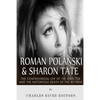 Roman Polanski & Sharon Tate: The Controversial Life of the Director and Notorious Death of the Actress - Paperback
