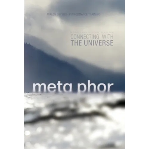 Meta Phor: A simple and profound guide for connecting with the Universe - Hardcover