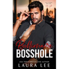 Billionaire Bosshole: An Enemies-to-Lovers Office Romance - Paperback