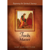 Tools Matter: Beginning the Spiritual Journey - Paperback