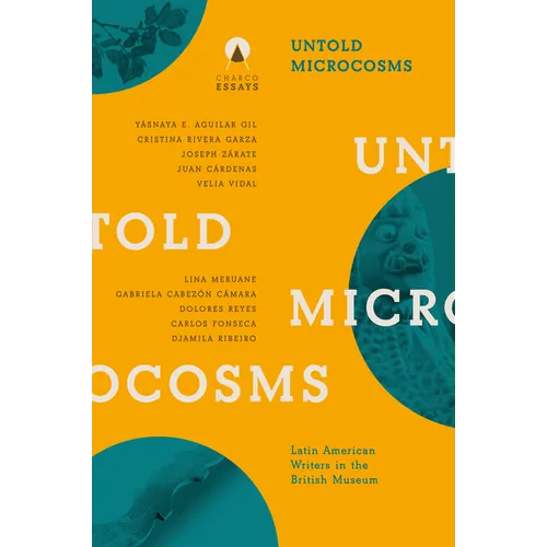Untold Microcosms: Latin American Writers in the British Museum - Paperback