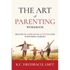 The Art of Parenting Workbook: Practical Exercises and Activities for Nurturing Families - Paperback