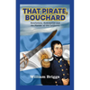 That Pirate, Bouchard: Revolutions, Redemption and the Plunder of Old California - Paperback