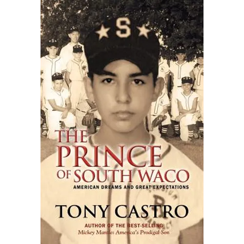 The Prince of South Waco: American Dreams and Great Expectations - Paperback