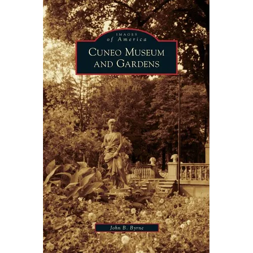 Cuneo Museum and Gardens - Hardcover