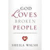 God Loves Broken People: And Those Who Pretend They're Not - Paperback