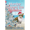 Murder Aboard the Mistletoe: A Christmas Cozy Mystery - Paperback