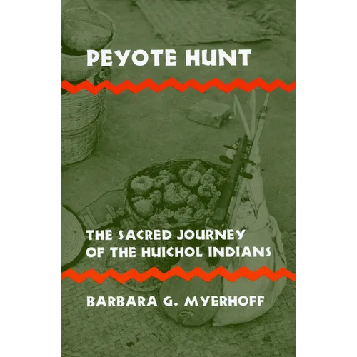 Peyote Hunt: The Sacred Journey of the Huichol Indians - Paperback