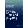 Powers, Time and Free Will - Paperback