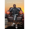 The REBOUND: A Reflective Journey of a Man That Got a Chance at Life's Reset - Paperback