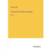 The works of Aurelius Augustine: Vol. 1 - Paperback