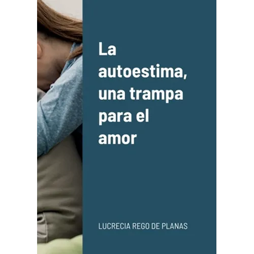 La autoestima, una trampa para el amor - Paperback