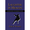 Laughter in Heaven: Understanding the Parables of Jesus - Paperback