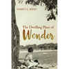 The Dwelling Place of Wonder - Paperback