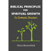Biblical Principles for Spiritual Growth: In Sermonic Structure - Paperback