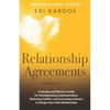 Relationship Agreements: A Simple and Effective Guide for Strengthening Communication, Reducing Conflict, and Increasing Intimacy to Design Your Ideal - Paperback