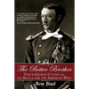 The Better Brother: Tom & George Custer and the Battle for the American West - Paperback