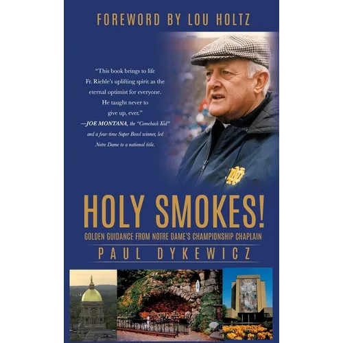 Holy Smokes!: Golden Guidance from Notre Dame's Championship Chaplain - Hardcover