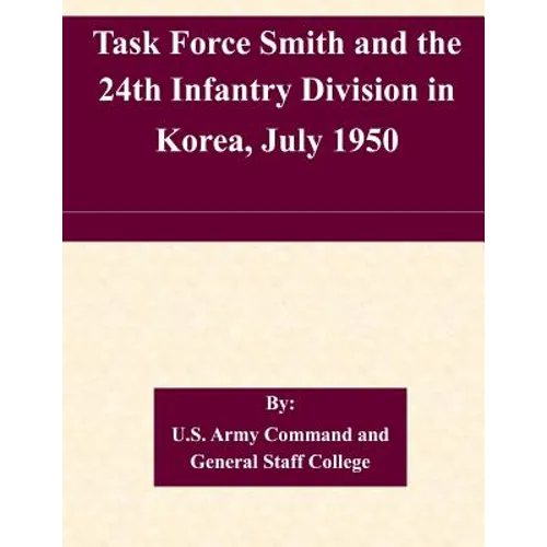Task Force Smith and the 24th Infantry Division in Korea, July 1950 - Paperback