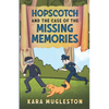 Hopscotch and the Case of the Missing Memories - Paperback