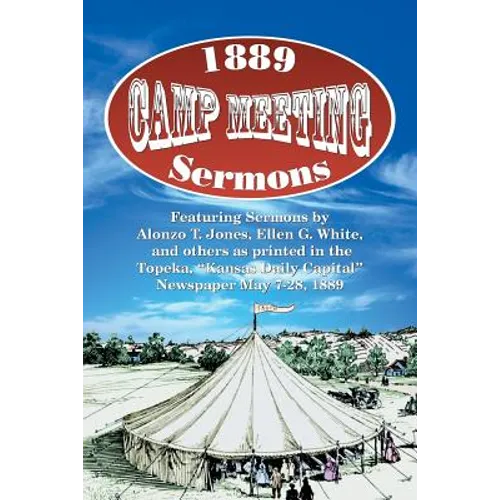 1889 Camp Meeting Sermons - Paperback