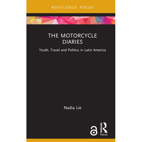 The Motorcycle Diaries: Youth, Travel and Politics in Latin America - Hardcover