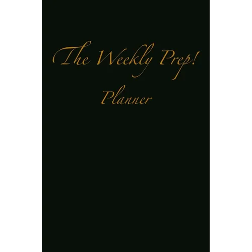 The Weekly Prep!: Planner - Hardcover