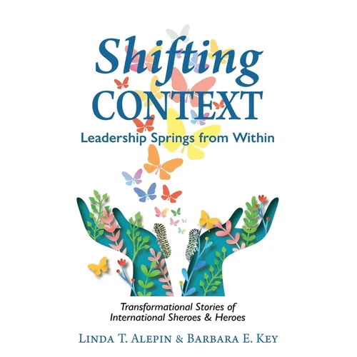 Shifting Context: Leadership Springs from Within - Paperback