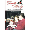 Family Worship for the Christmas Season - Paperback