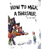 How To Milk A Dinosaur - Paperback
