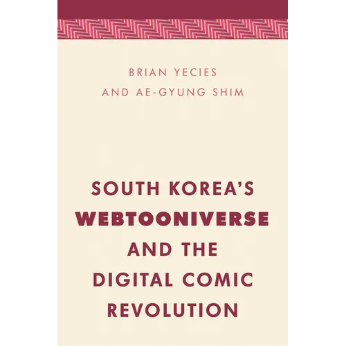South Korea's Webtooniverse and the Digital Comic Revolution - Paperback