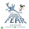 Oooky Pooky Spooky Fear: Telling Fear to Go Away! - Hardcover