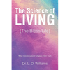 The Science of Living (The Bless Life): What Denominational Religions Don't Teach - Paperback