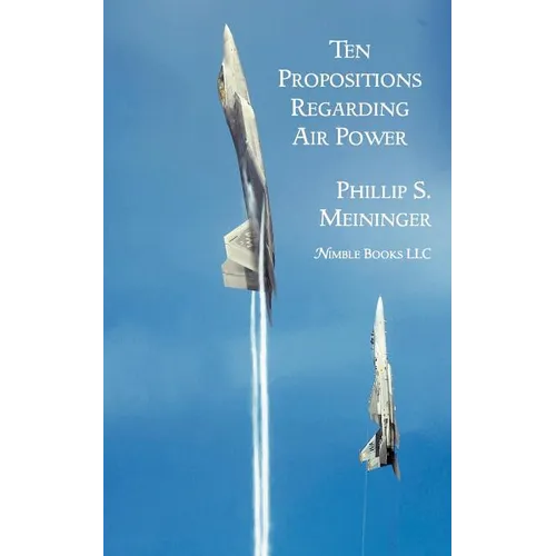 Ten Propositions Regarding Air Power - Paperback