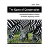 The Game of Conservation: International Treaties to Protect the World's Migratory Animals - Paperback