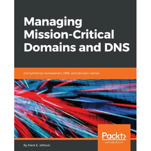 Managing Mission-Critical Domains and DNS - Paperback