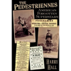 The Pedestriennes: America's Forgotten Superstars - Paperback