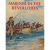 Marines in the Revolution: A History of the Continental Marines In the American Revolution, 1775-1783 - Paperback