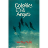 Dolphins, Ets & Angels: Adventures Among Spiritual Intelligences - Paperback