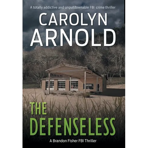The Defenseless: A totally addictive and unputdownable FBI crime thriller - Hardcover