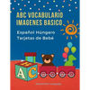 ABC Vocabulario Imagenes Basico Español Húngaro Tarjetas de Bebé: Fáciles learning flashcards first words de phonics alfabeto juegos. Libros infantile - Paperback
